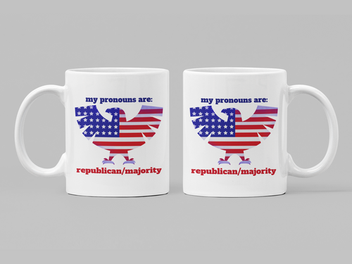 my pronouns are - republican/majority - Ceramic Mug 11oz and 15oz